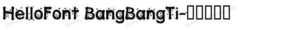 HelloFont BangBangTi字体转换